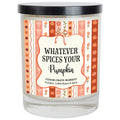 Whatever Spices Your Pumpkin – Pumpkin Spice Latte Soy Candle | 13.5 oz