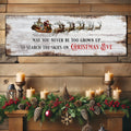 May You Never Be Too Grown Up Christmas Eve Canvas Sign