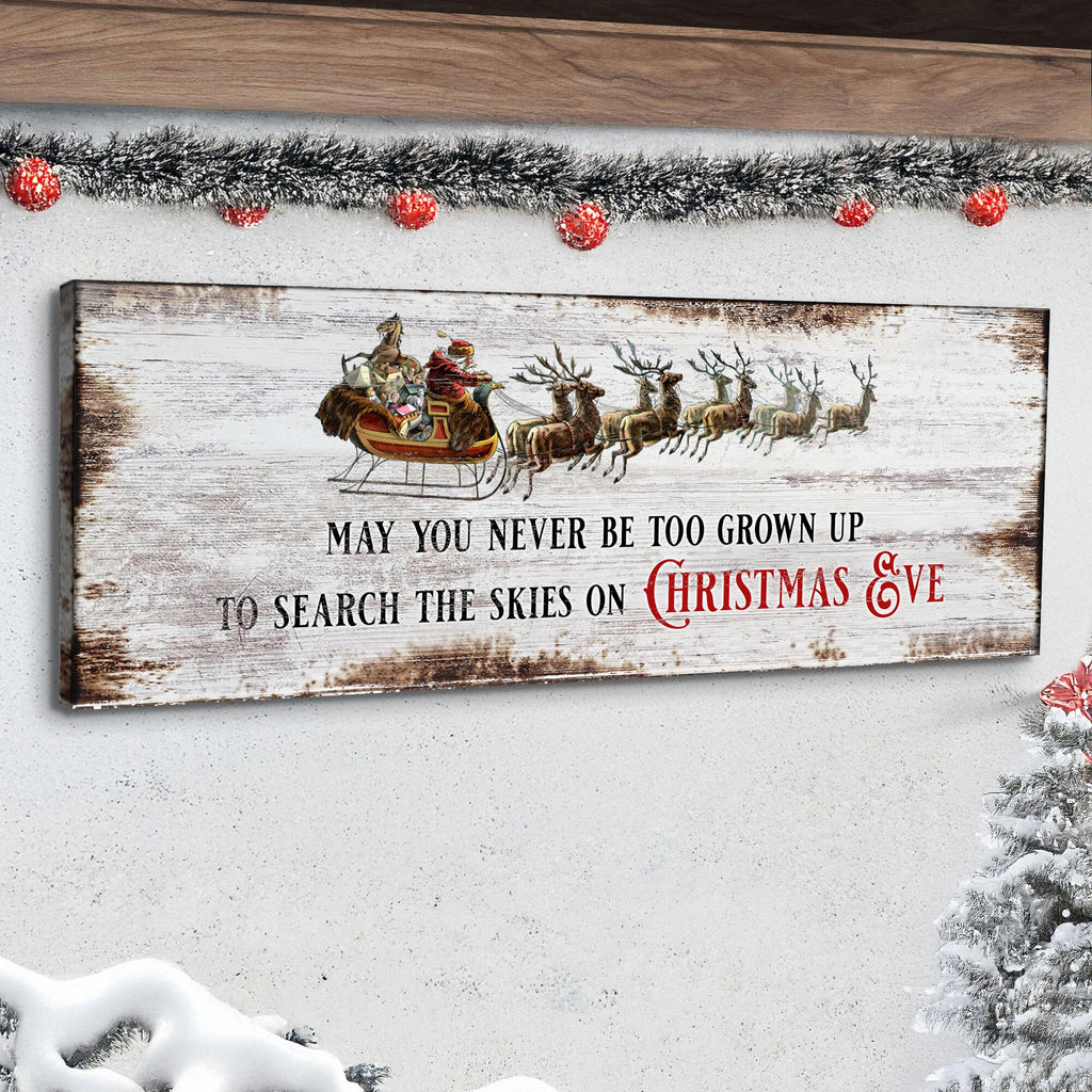 May You Never Be Too Grown Up Christmas Eve Canvas Sign